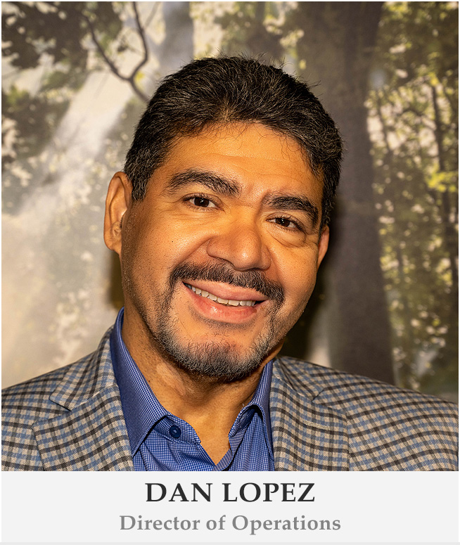 Dan Lopez - Director of Operations